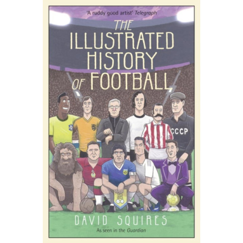Cornerstone The Illustrated History of Football (inbunden, eng)