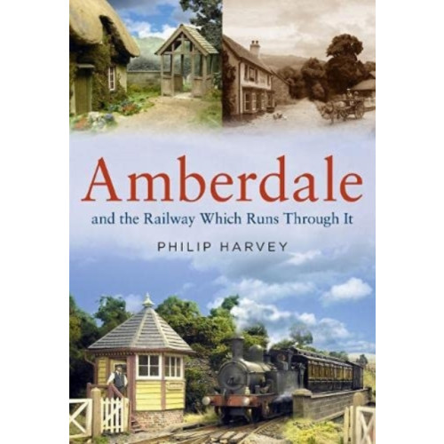 Fonthill Media Ltd Amberdale and the Railway Which Runs Through It (häftad, eng)