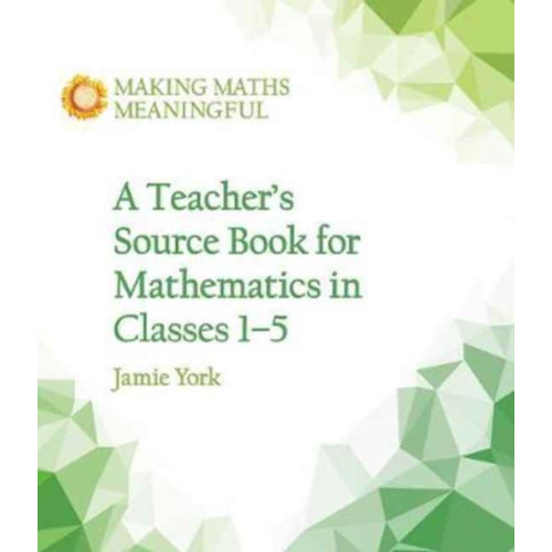 Floris Books A Teacher's Source Book for Mathematics in Classes 1 to 5 (häftad, eng)