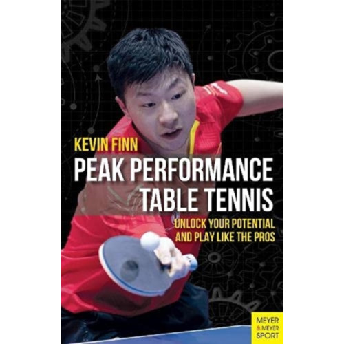 Meyer & Meyer Sport (UK) Ltd Peak Performance Table Tennis (häftad, eng)