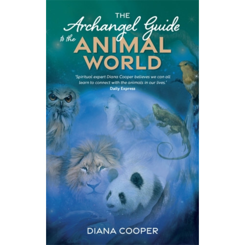 Hay House UK Ltd The Archangel Guide to the Animal World (häftad, eng)