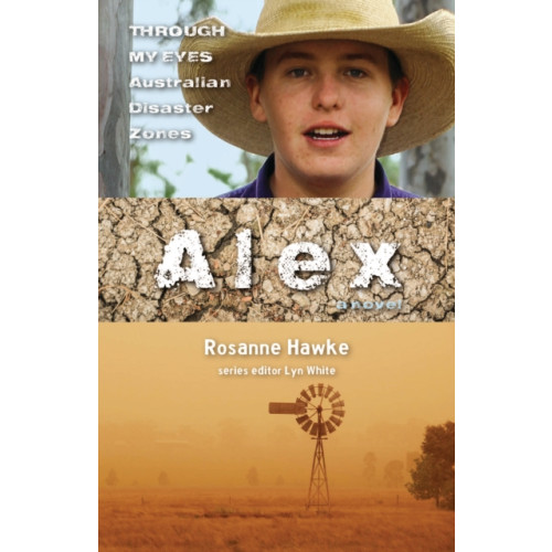 Allen & Unwin Alex: Through My Eyes - Australian Disaster Zones (häftad, eng)