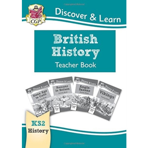 Coordination Group Publications Ltd (CGP) KS2 History Discover & Learn: British History Teacher Book (Years 3-6) (häftad, eng)