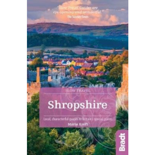 Bradt Travel Guides Shropshire (Slow Travel) (häftad, eng)