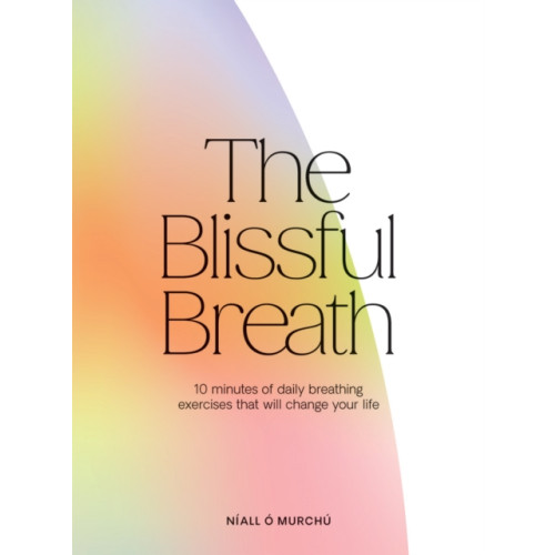 Hardie Grant Books (UK) The Blissful Breath (inbunden, eng)