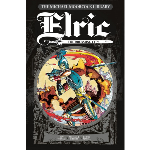 Titan Books Ltd The Michael Moorcock Library Vol. 3: Elric The Dreaming City (inbunden, eng)