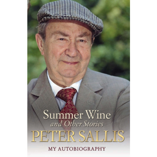 John Blake Publishing Ltd Peter Sallis - Summer Wine & Other Stories (häftad, eng)