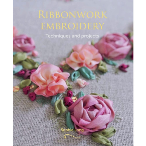 The Crowood Press Ltd Ribbonwork Embroidery (häftad, eng)