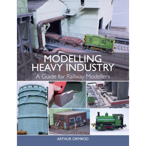 The Crowood Press Ltd Modelling Heavy Industry (häftad, eng)