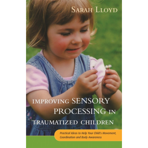 Jessica kingsley publishers Improving Sensory Processing in Traumatized Children (häftad, eng)