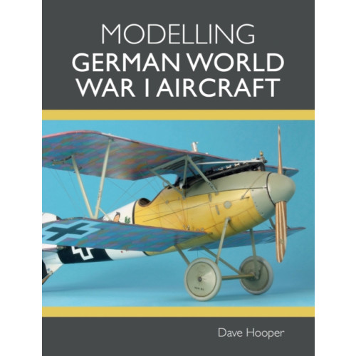 The Crowood Press Ltd Modelling German World War I Aircraft (häftad, eng)