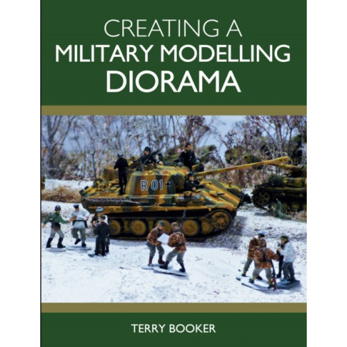 The Crowood Press Ltd Creating a Military Modelling Diorama (häftad, eng)