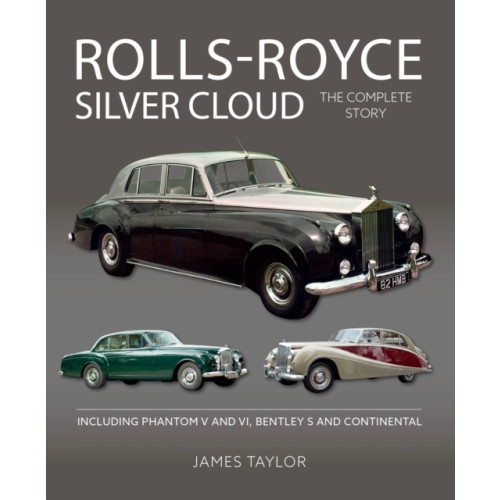 The Crowood Press Ltd Rolls-Royce Silver Cloud - The Complete Story (inbunden, eng)