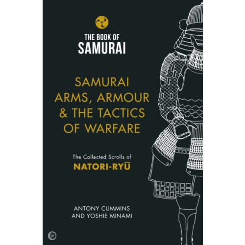 Watkins Media Limited Samurai Arms, Armour & the Tactics of Warfare (The Book of Samurai Series) (inbunden, eng)