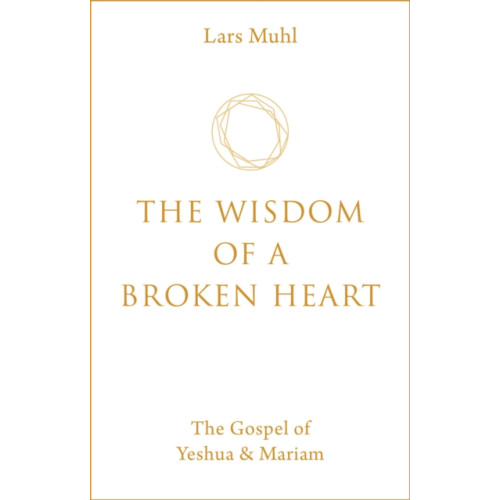 Watkins Media Limited The Wisdom of a Broken Heart (inbunden, eng)