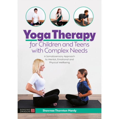 Jessica kingsley publishers Yoga Therapy for Children and Teens with Complex Needs (häftad, eng)