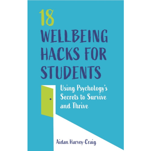 Jessica kingsley publishers 18 Wellbeing Hacks for Students (häftad, eng)