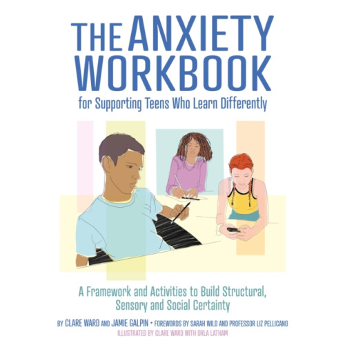 Jessica kingsley publishers The Anxiety Workbook for Supporting Teens Who Learn Differently (häftad, eng)