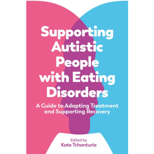 Jessica kingsley publishers Supporting Autistic People with Eating Disorders (häftad, eng)