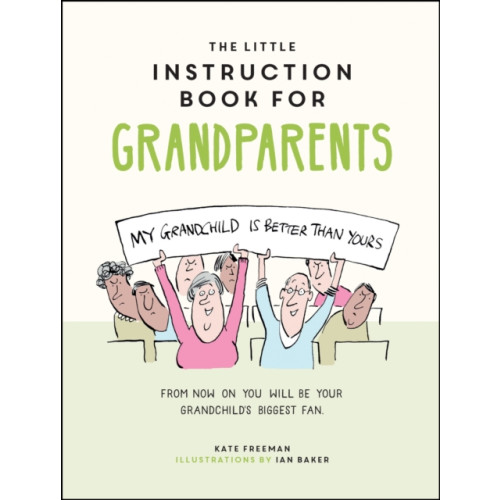 Octopus publishing group The Little Instruction Book for Grandparents (inbunden, eng)