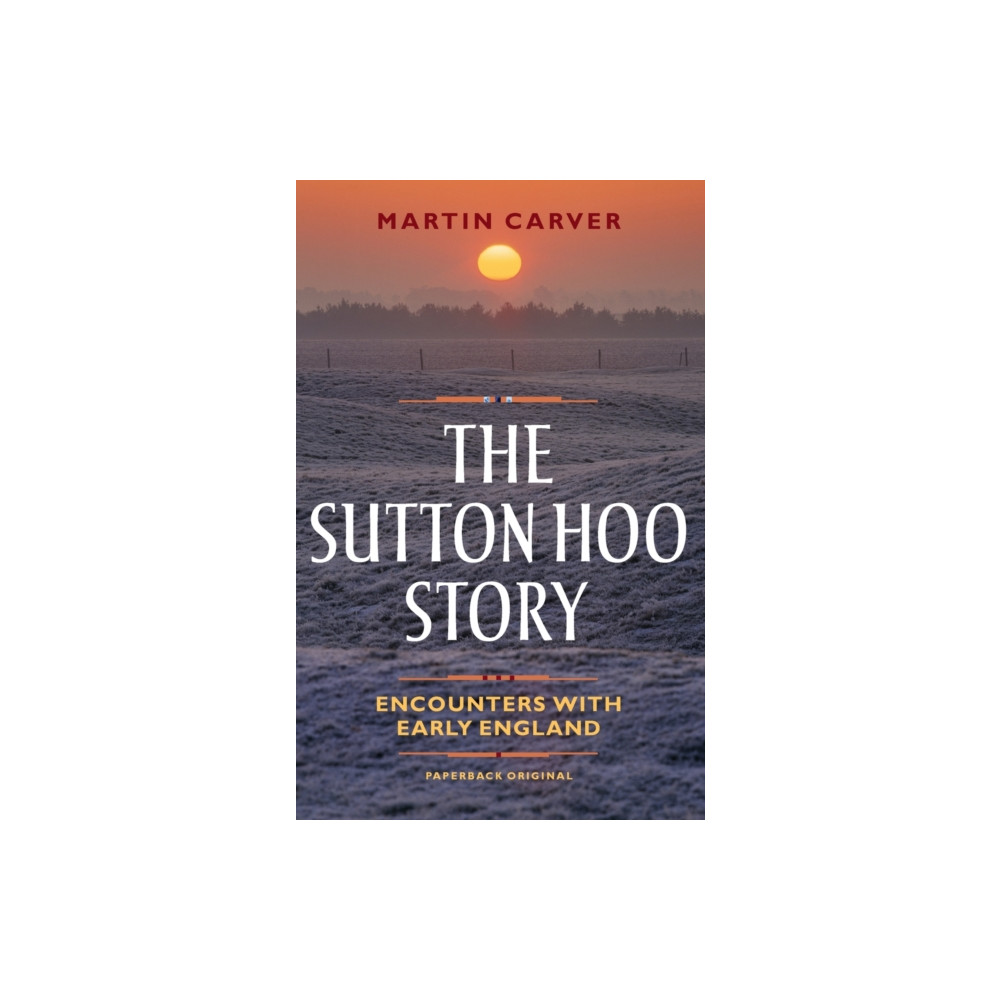 Produktbild för The Sutton Hoo Story (häftad, eng)