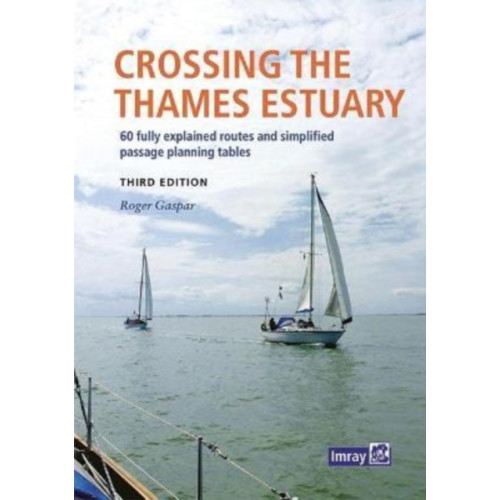 Imray, Laurie, Norie & Wilson Ltd Crossing the Thames Estuary (häftad, eng)