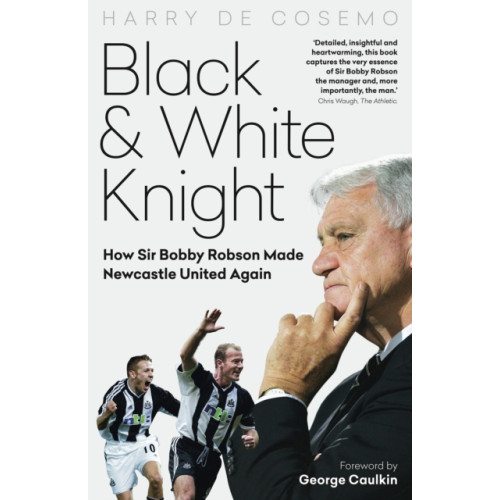 Pitch Publishing Ltd Black and White Knight (inbunden, eng)