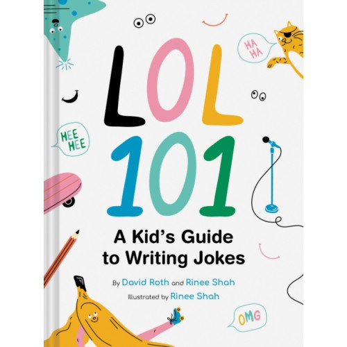 Chronicle Books LOL 101: A Kid's Guide to Writing Jokes (inbunden, eng)