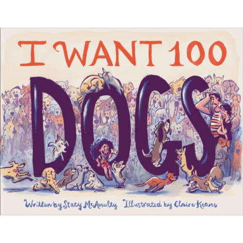 Chronicle Books I Want 100 Dogs (inbunden, eng)