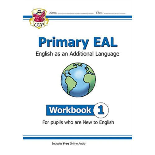 Coordination Group Publications Ltd (CGP) Primary EAL: English for Ages 6-11 - Workbook 1 (New to English) (häftad, eng)