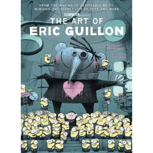 Titan Books Ltd The Art of Eric Guillon - From the Making of Despicable Me to Minions, the Secret Life of Pets, and More (inbunden, eng)