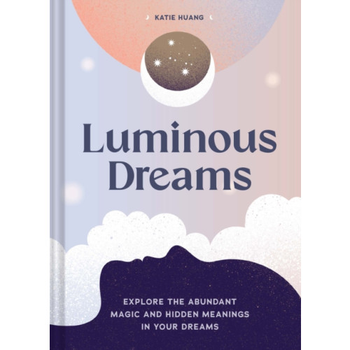 Chronicle Books Luminous Dreams (inbunden, eng)