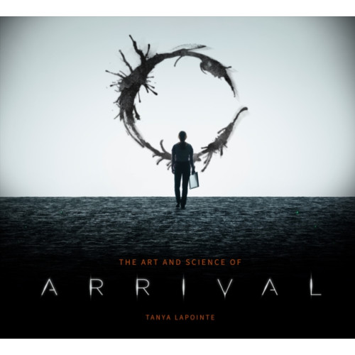 Titan Books Ltd The Art and Science of Arrival (inbunden, eng)