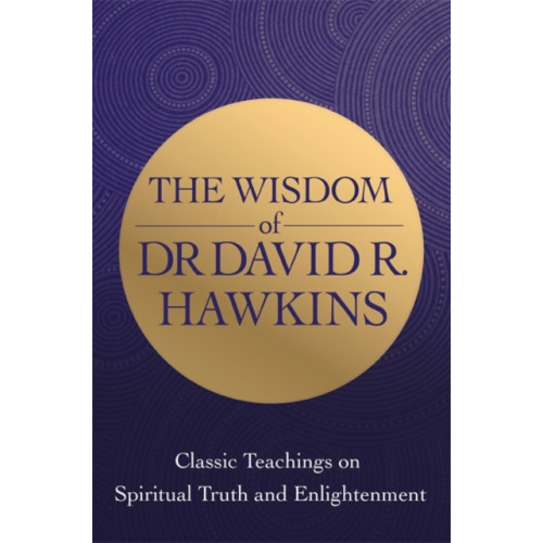 Hay House UK Ltd The Wisdom of Dr. David R. Hawkins (häftad, eng)