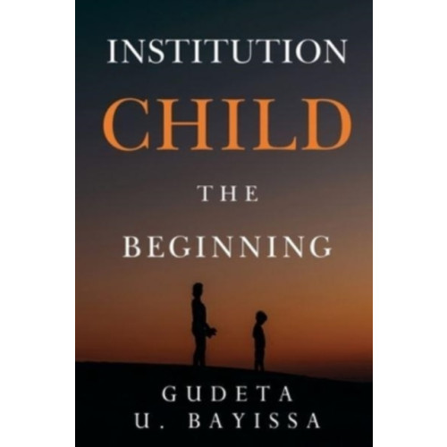 Pegasus Elliot Mackenzie Publishers Institution Child - The Beginning (häftad, eng)