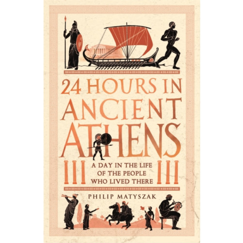 Michael O'Mara Books Ltd 24 Hours in Ancient Athens (häftad, eng)