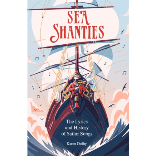 Michael O'Mara Books Ltd Sea Shanties (inbunden, eng)