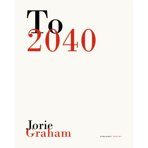 Carcanet Press Ltd To 2040 (häftad, eng)