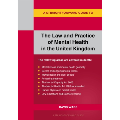 Straightforward Publishing A Straightforward Guide to the Law and Practice of Mental Health in the UK (häftad, eng)