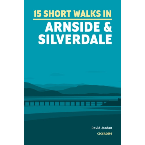 Cicerone Press Short Walks in Arnside and Silverdale (häftad, eng)