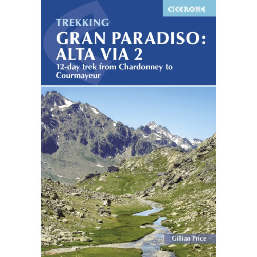 Cicerone Press Trekking Gran Paradiso: Alta Via 2 (häftad, eng)