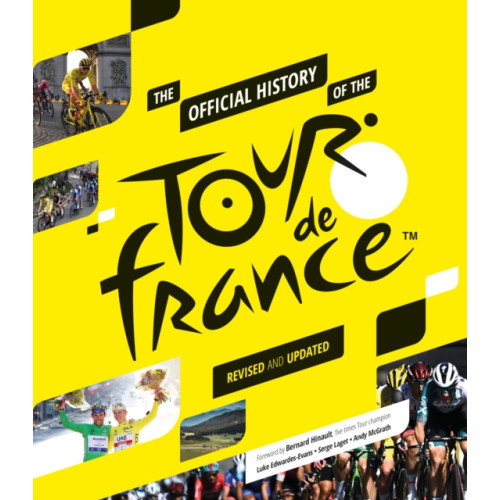Headline Publishing Group The Official History of the Tour de France (inbunden, eng)