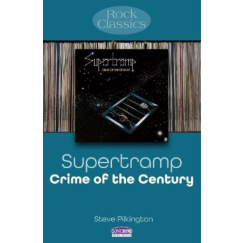 Sonicbond Publishing Supertramp: Crime Of The Century (häftad, eng)
