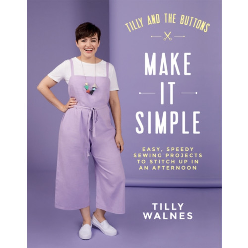 Quadrille Publishing Ltd Tilly and the Buttons: Make It Simple (häftad, eng)