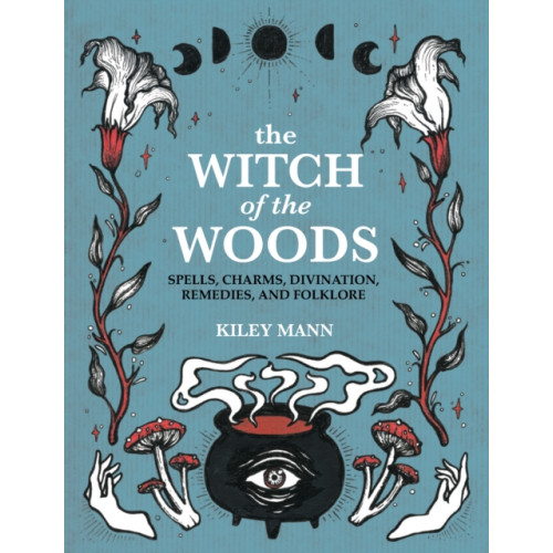 Ryland, Peters & Small Ltd The Witch of The Woods (inbunden, eng)