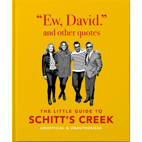 Headline Publishing Group Ew, David, and Other Schitty Quotes: The Little Guide to Schitt's Creek (inbunden, eng)