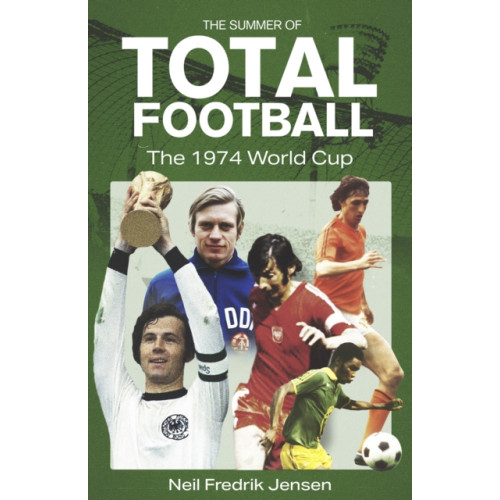 Pitch Publishing Ltd The Summer of Total Football (inbunden, eng)