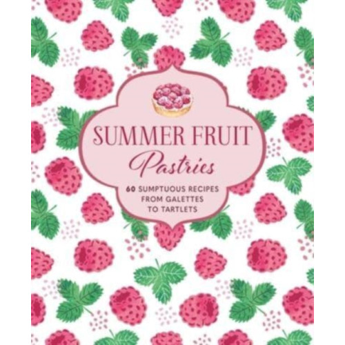 Ryland, Peters & Small Ltd Summer Fruit Pastries (inbunden, eng)