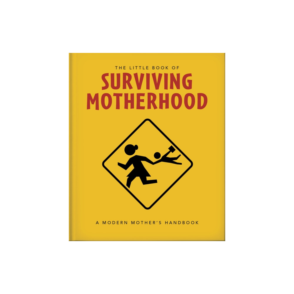 Produktbild för The Little Book of Surviving Motherhood (inbunden, eng)
