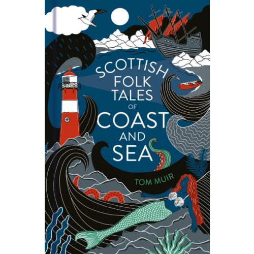 The History Press Ltd Scottish Folk Tales of Coast and Sea (inbunden, eng)